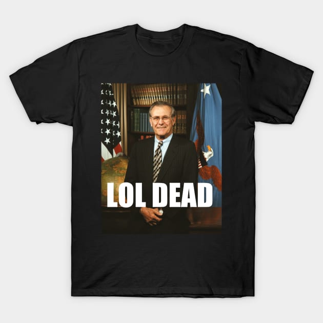 Dead Rumsfeld T-Shirt by Exceptionally Lazy Designs